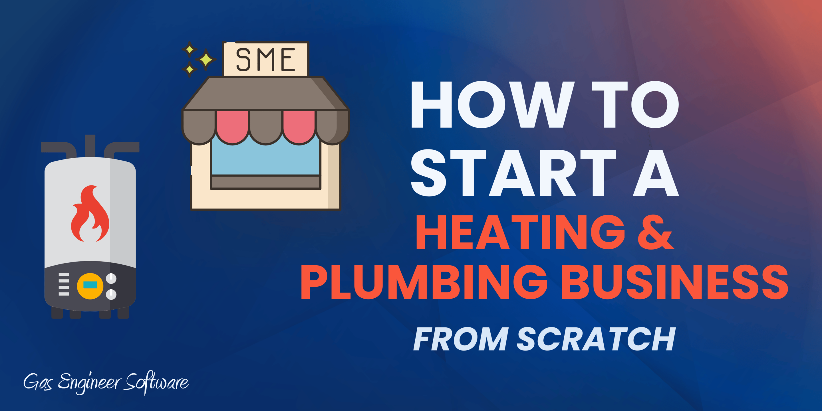 How to start a heating & plumbing business from scratch